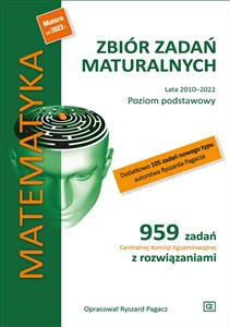 Picture of Matematyka Zbiór zadań maturalnych Lata 2010-2022 Poziom podstawowy Szkoła ponadpodstawowa