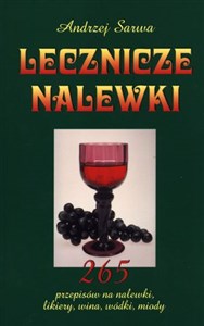 Picture of Lecznicze nalewki 265 przepisów na nalewski, likiery, wina, wódki, miody