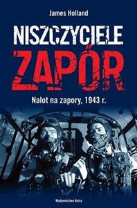Picture of Niszczyciele zapór Nalot na zapory, 1943 rok