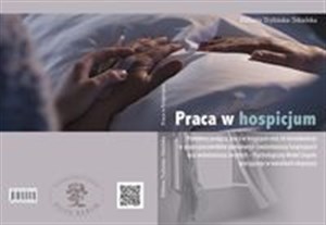 Picture of Praca w hospicjum Predyktory podjęcia pracy w hospicjum oraz ich konsekwencje w grupie pracowników zawodowych i wolont