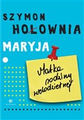 Maryja Mat... - Szymon Hołownia -  books in polish 