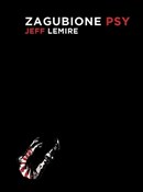 Zagubione ... - Jeff Lemire -  books in polish 
