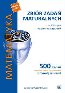 Picture of Matematyka Zbiór zadań maturalnych Lata 2002-2022 Poziom rozszerzony Szkoła ponadpodstawowa