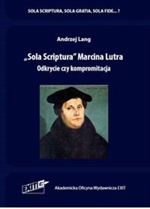 Picture of Sola Scriptura Marcina Lutra. Odkrycie czy kompromitacja