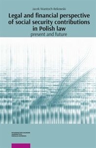 Obrazek Legal and financial perspective of social security contributions in Polish Law: Present and future
