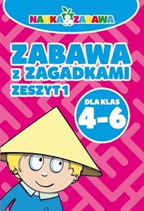 Picture of Nauka i zabawa Zabawa z zagadkami 4-6 Zeszyt 1