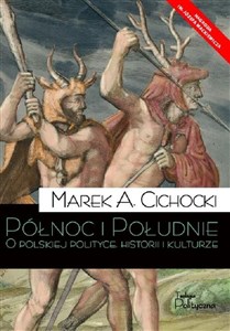 Picture of Północ i Południe O polskiej polityce, historii i kulturze