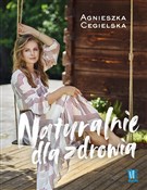 Naturalnie... - Agnieszka Cegielska -  Polish Bookstore 