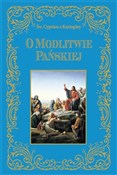 O modlitwi... - Św. Cyprian z Kartaginy -  Polish Bookstore 