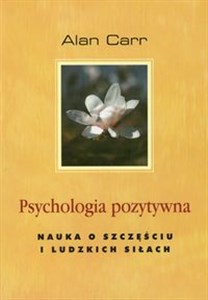 Picture of Psychologia pozytywna Nauka o szczęściu i ludzkich siłach