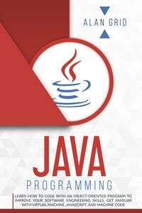 Obrazek Java Programming Learn How to Code With an Object-Oriented Program to Improve Your Software Engineering Skills. Get Familiar with Virtual Machine, JavaScript, and Machine Code