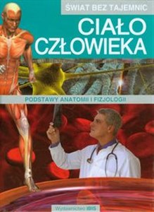 Picture of Świat bez tajemnic Ciało człowieka Podstawy anatomii i fizjologii