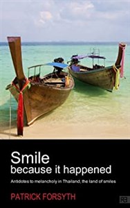 Obrazek Smile Because It Happened - Antidotes to Melancholy in Thailand, the Land of Smiles