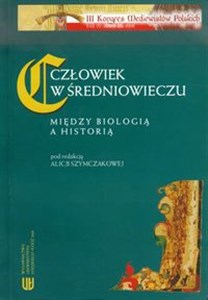 Picture of Człowiek w średniowieczu Między biologią a historią