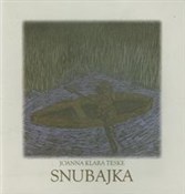 Polska książka : Snubajka - Joanna Klara Teske