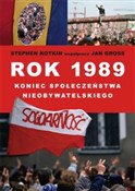 Książka : Rok 1989 k... - Kotkin Stephen, Gross Jan T.