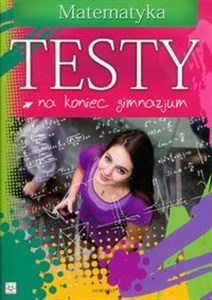 Picture of Testy na koniec gimnazjum Matematyka