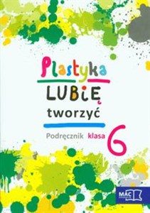 Picture of Plastyka Lubię tworzyć 6 Podręcznik z płytą CD Szkoła podstawowa