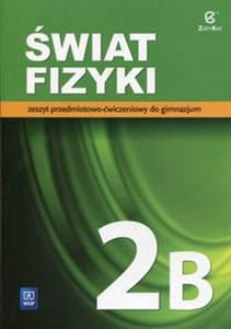 Picture of Świat fizyki 2B Zeszyt przedmiotowo-ćwiczeniowy Gimnazjum