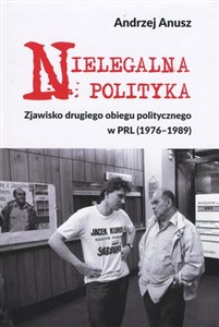 Obrazek Nielegalna polityka Zjawisko drugiego obiegu politycznego