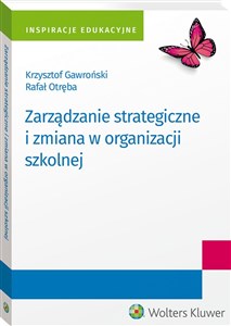 Picture of Zarządzanie strategiczne i zmiana w organizacji szkolnej