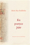 Ku poetyce... - Marta Rey-Radlińska - Ksiegarnia w UK