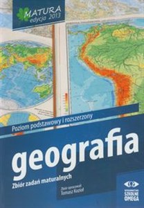 Picture of Geografia Matura 2013 Zbiór zadań maturalnych Poziom podstawowy i rozszerzony Liceum, technikum