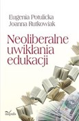 Zobacz : Neoliberal... - Eugenia Potulicka, Joanna Rutkowiak