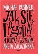 Jak się do... - Michał Rusinek, Aneta Załazińska -  books in polish 