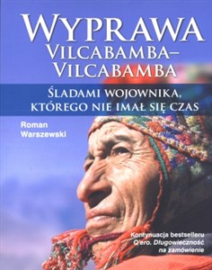 Picture of Wyprawa Vilcabamba-Vilcabamba Śladami wojownika, którego nie imał się czas