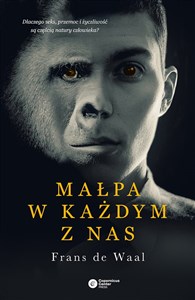 Picture of Małpa w każdym z nas Dlaczego seks, przemoc i życzliwość są częścią natury człowieka?