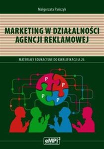 Obrazek Marketing w działalności agencji reklamowej Materiały edukacyjne do kwalifikacji A.26.