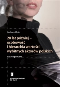 Picture of 20 lat później - osobowość i hierarchia wartości wybitnych aktorów polskich Badania podłużne