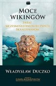 Książka : Moce wikin... - Władysław Duczko