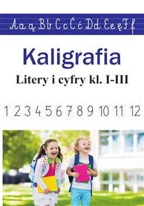 Picture of Kaligrafia. Litery i cyfry kl. I-III