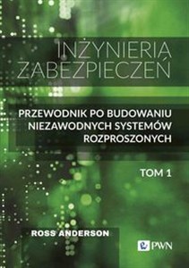 Picture of Inżynieria zabezpieczeń Tom 1 Przewodnik po budowaniu niezawodnych systemów rozproszonych