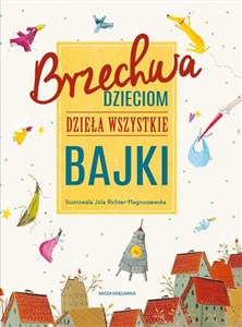 Picture of Brzechwa dzieciom Dzieła wszystkie Bajki