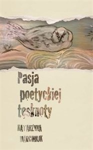 Picture of Pasja poetyckiej tęsknoty