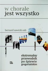 Obrazek W chorale jest wszystko Ekstremalny przewodnik po śpiewie gregoriańskim