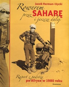 Obrazek Rowerem przez Saharę i jeszcze dalej Raport z podróży po Afryce w 1980 roku