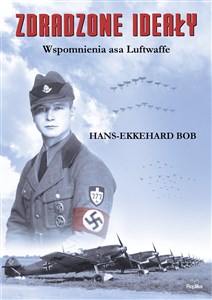 Picture of Zdradzone ideały Wspomnienia asa Luftwaffe