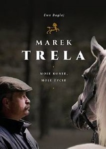 Picture of Marek Trela Moje konie moje życie