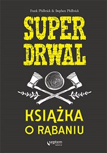 Obrazek Superdrwal Książka o rąbaniu