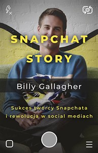 Obrazek Snapchat Story Sukces twórcy Snapchata i rewolucja w social mediach