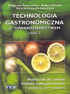 Obrazek Technologia gastronomiczna z towaroznawstwem część 1 Podręcznik dla zawodu kucharz małej gastronomii w zasadniczej szkole zawodowej