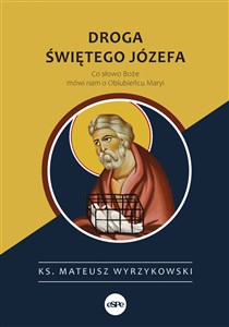 Obrazek Droga świętego Józefa Co słowo Boże mówi nam o Oblubieńcu Maryi