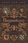 Burgundczy... - Bart Loo -  foreign books in polish 