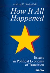 Obrazek How It All Happened Essays in Political Economy of Transition