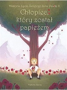 Obrazek CHŁOPIEC KTÓRY ZOSTAŁ PAPIEŻEM