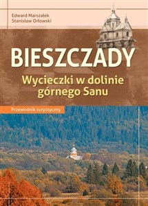 Obrazek Bieszczady Wycieczki w dolinie górnego Sanu Przewodnik turystyczny